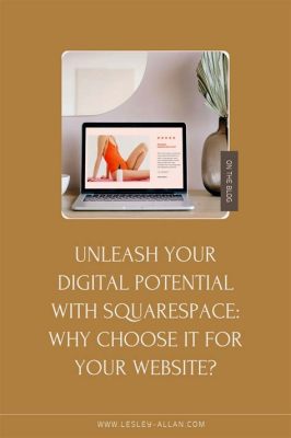 How to Share Your Squarespace Website: Unveiling the Creative Potentials Behind Digital Showcase