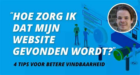 hoe zorg ik dat mijn website gevonden wordt: Strategies for Enhancing Website Discoverability